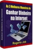 As 3 Melhores Maneiras de Ganhar Dinheiro na Internet